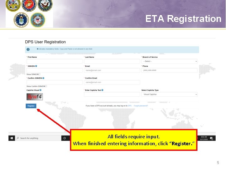 ETA Registration All fields require input. When finished entering information, click “Register. ” 5