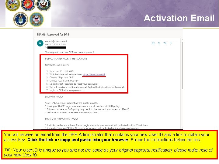Activation Email You will receive an email from the DPS Administrator that contains your