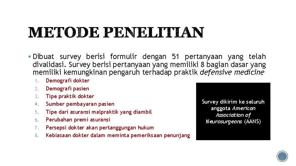 § Dibuat survey berisi formulir dengan 51 pertanyaan yang telah divalidasi. Survey berisi pertanyaan