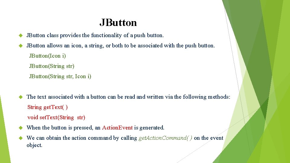 JButton class provides the functionality of a push button. JButton allows an icon, a JButton class provides the functionality of a push button. JButton allows an icon, a