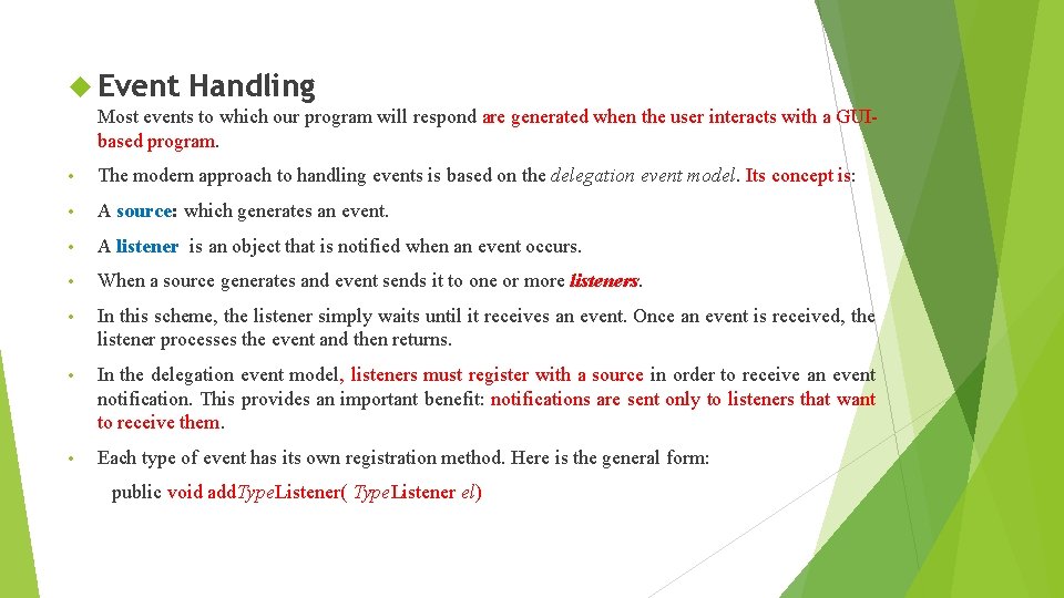 Event Handling Most events to which our program will respond are generated when Event Handling Most events to which our program will respond are generated when