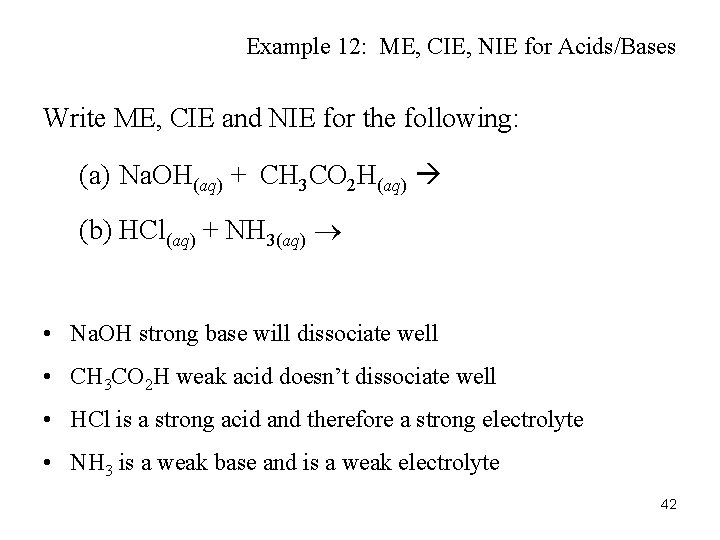 Example 12: ME, CIE, NIE for Acids/Bases Write ME, CIE and NIE for the