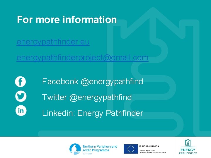 For more information energypathfinder. eu energypathfinderproject@gmail. com • Facebook @energypathfind • Twitter @energypathfind •