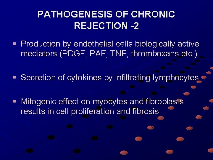 PATHOGENESIS OF CHRONIC REJECTION -2 § Production by endothelial cells biologically active mediators (PDGF,