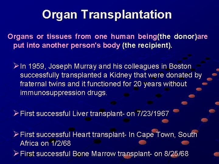 Organ Transplantation Organs or tissues from one human being(the donor)are put into another person's
