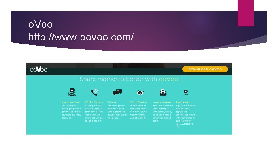 o. Voo http: //www. oovoo. com/ 