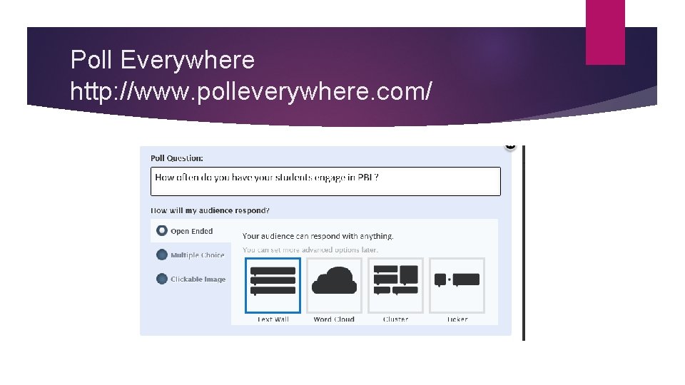 Poll Everywhere http: //www. polleverywhere. com/ 