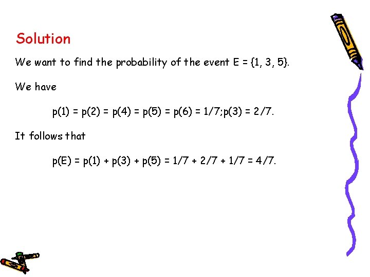Solution We want to find the probability of the event E = {1, 3, Solution We want to find the probability of the event E = {1, 3,