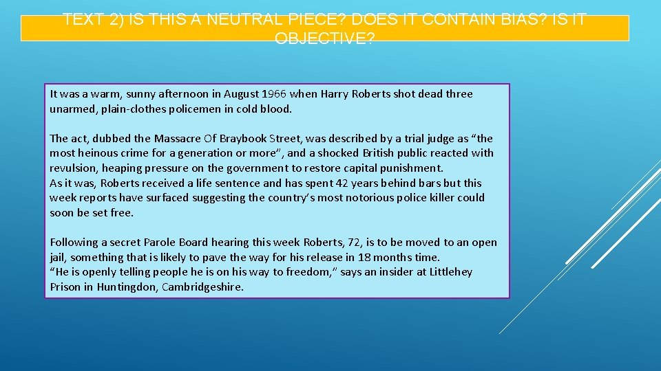 TEXT 2) IS THIS A NEUTRAL PIECE? DOES IT CONTAIN BIAS? IS IT OBJECTIVE?