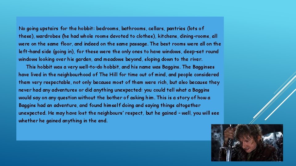 No going upstairs for the hobbit: bedrooms, bathrooms, cellars, pantries (lots of these), wardrobes