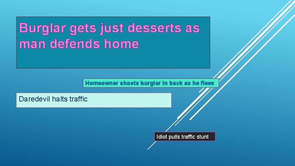 Burglar gets just desserts as man defends home Homeowner shoots burglar in back as