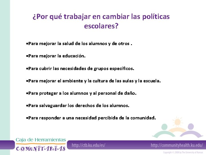 ¿Por qué trabajar en cambiar las políticas escolares? ·Para mejorar la salud de los