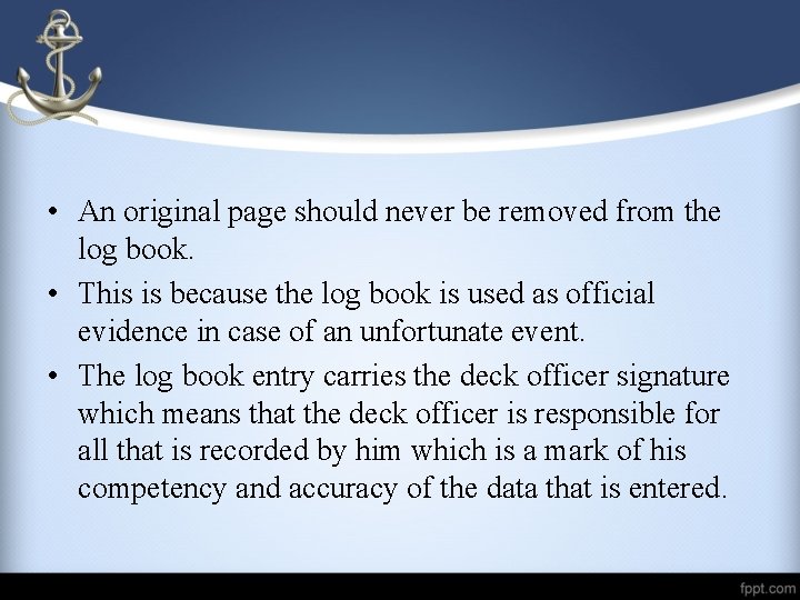  • An original page should never be removed from the log book. •