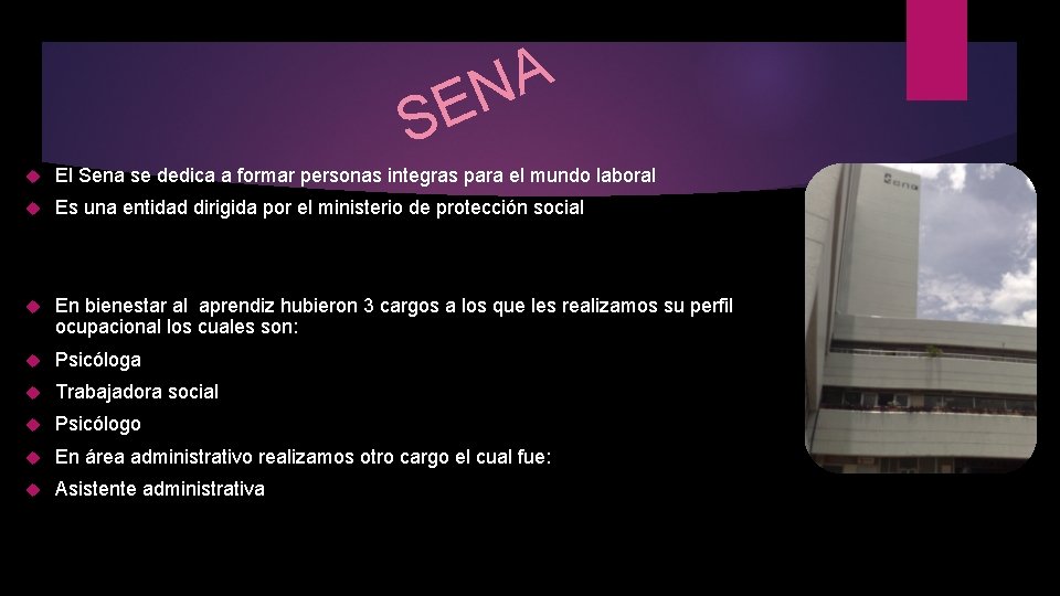 A N SE El Sena se dedica a formar personas integras para el mundo