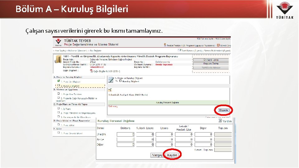 Bölüm A – Kuruluş Bilgileri Çalışan sayısı verilerini girerek bu kısmı tamamlayınız. 