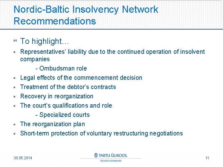 Nordic-Baltic Insolvency Network Recommendations To highlight… § Representatives’ liability due to the continued operation