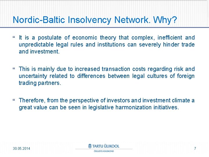 Nordic-Baltic Insolvency Network. Why? It is a postulate of economic theory that complex, inefficient