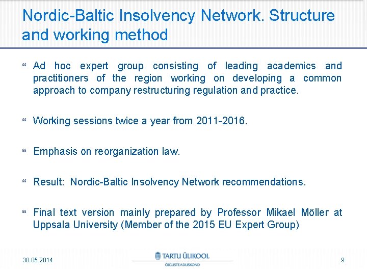 Nordic-Baltic Insolvency Network. Structure and working method Ad hoc expert group consisting of leading