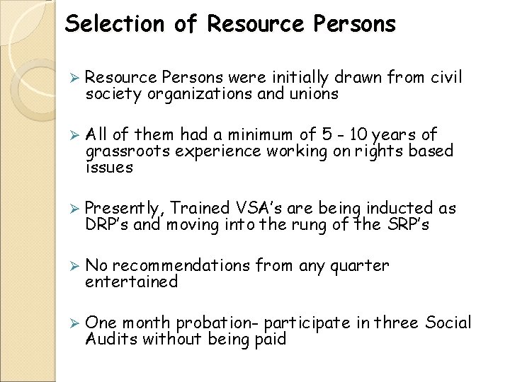 Selection of Resource Persons Ø Resource Persons were initially drawn from civil society organizations