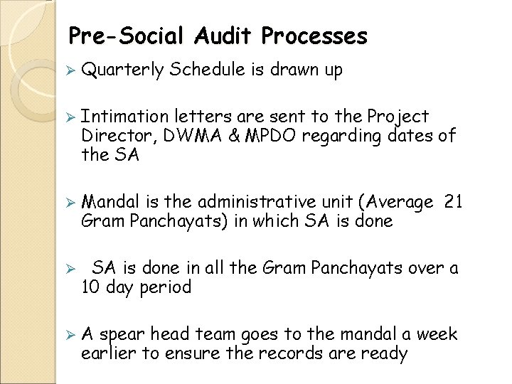 Pre-Social Audit Processes Ø Quarterly Schedule is drawn up Ø Intimation letters are sent