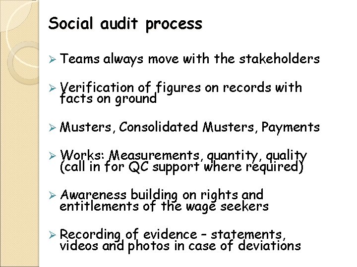 Social audit process Ø Teams always move with the stakeholders Ø Verification of figures