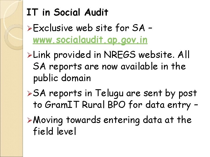 IT in Social Audit Ø Exclusive web site for SA – www. socialaudit. ap.