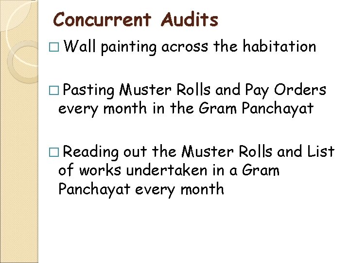 Concurrent Audits � Wall painting across the habitation � Pasting Muster Rolls and Pay