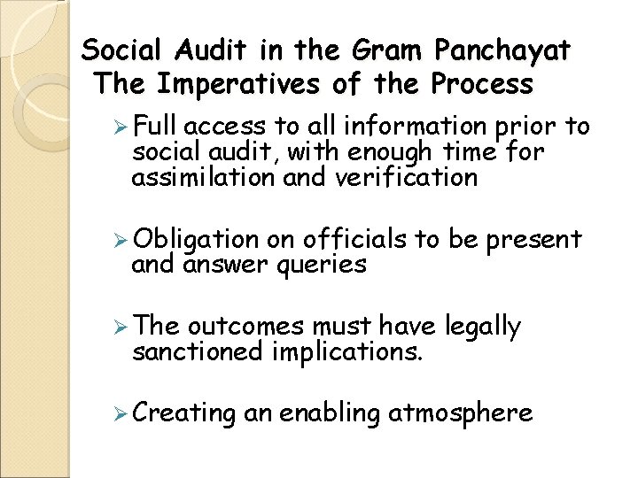 Social Audit in the Gram Panchayat The Imperatives of the Process Ø Full access