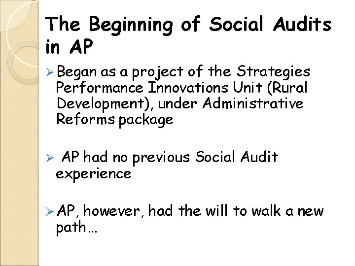 The Beginning of Social Audits in AP Ø Began as a project of the