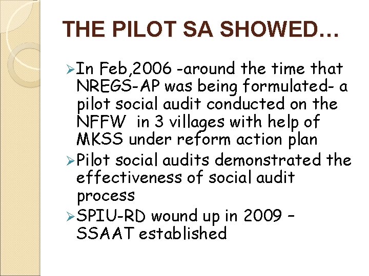 THE PILOT SA SHOWED… Ø In Feb, 2006 -around the time that NREGS-AP was