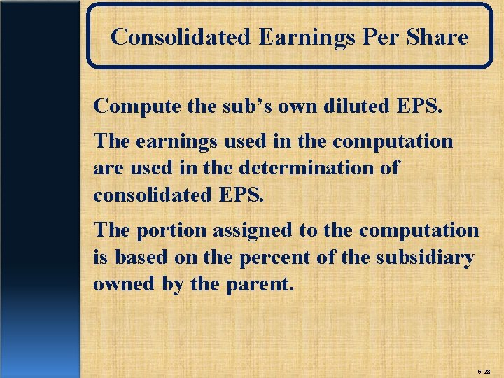 Consolidated Earnings Per Share Compute the sub’s own diluted EPS. The earnings used in