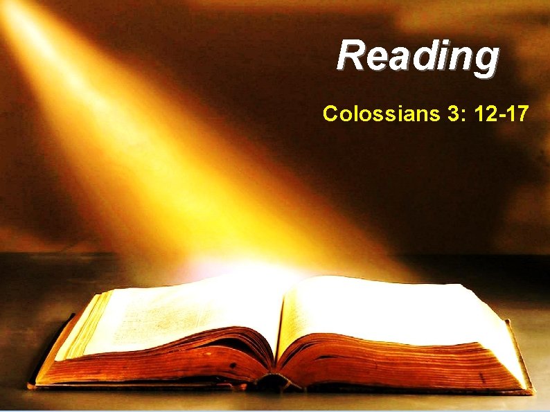 Reading Colossians 3: 12 -17 