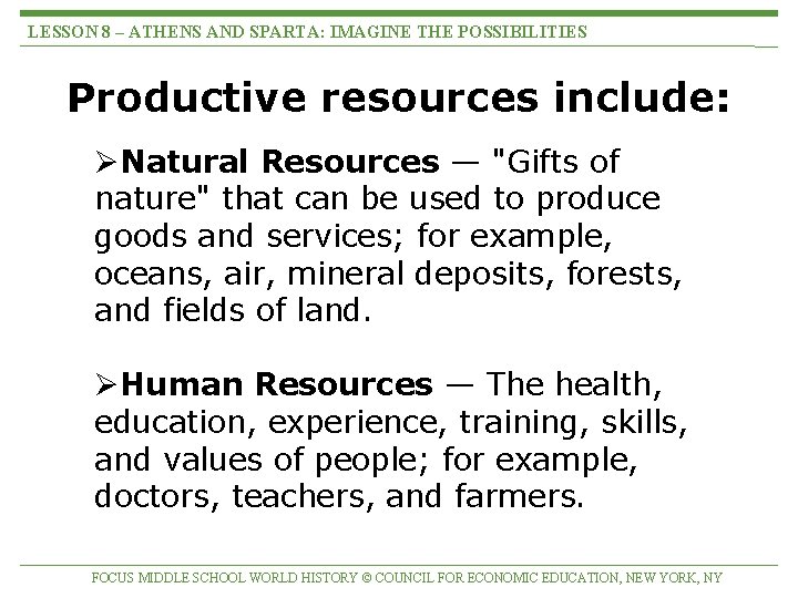 LESSON 8 – ATHENS AND SPARTA: IMAGINE THE POSSIBILITIES Productive resources include: ØNatural Resources