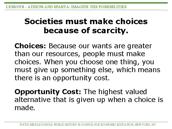 LESSON 8 – ATHENS AND SPARTA: IMAGINE THE POSSIBILITIES Societies must make choices because