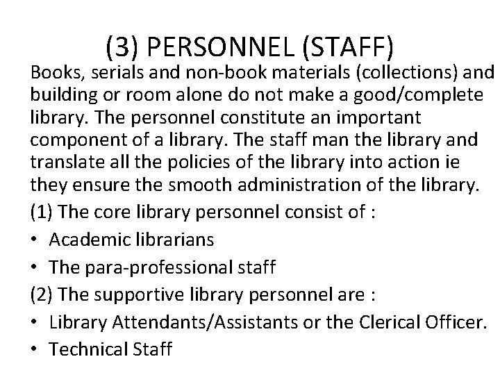 (3) PERSONNEL (STAFF) Books, serials and non-book materials (collections) and building or room alone