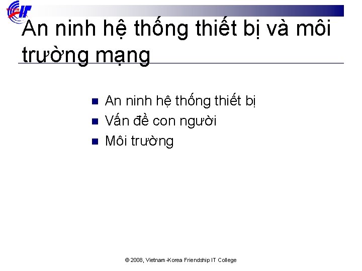 An ninh hệ thống thiết bị và môi trường mạng n n n An