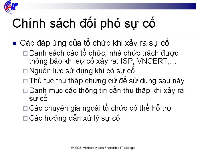 Chính sách đối phó sự cố n Các đáp ứng của tổ chức khi