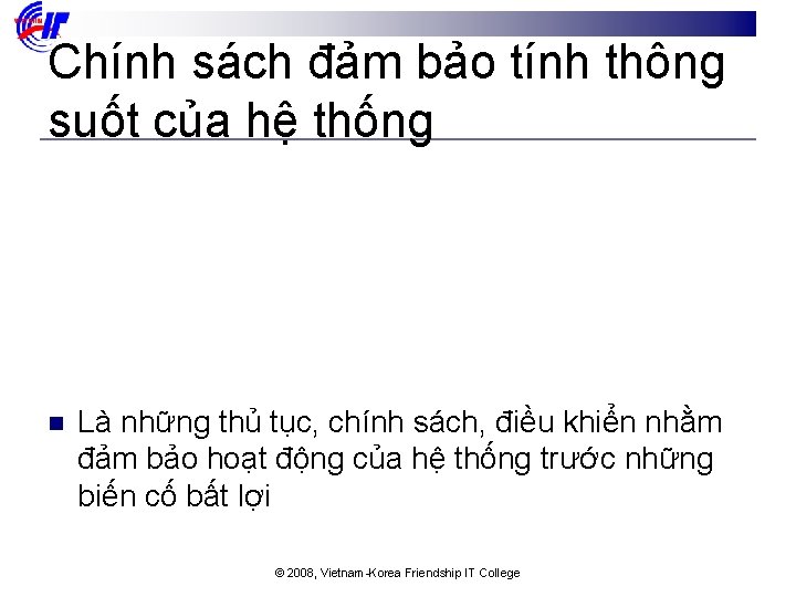 Chính sách đảm bảo tính thông suốt của hệ thống n Là những thủ