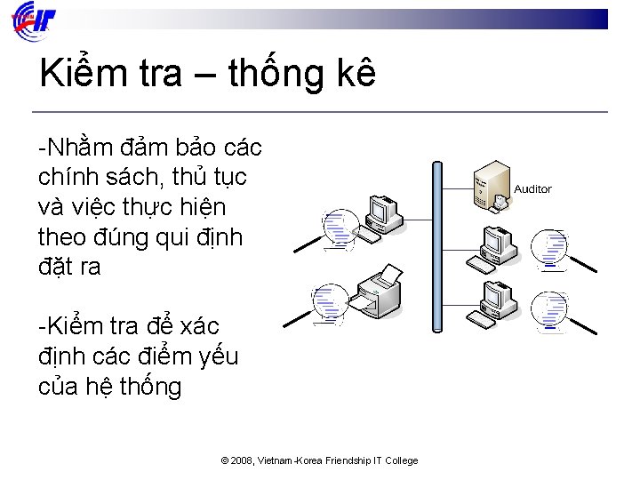 Kiểm tra – thống kê -Nhằm đảm bảo các chính sách, thủ tục và