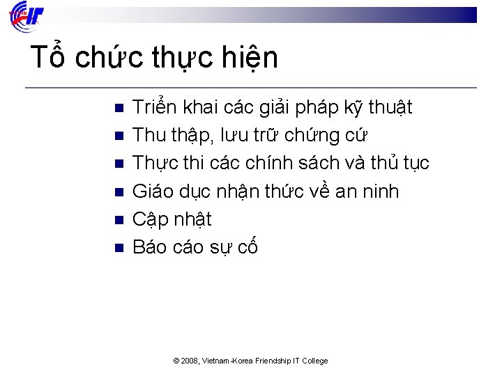 Tổ chức thực hiện n n n Triển khai các giải pháp kỹ thuật