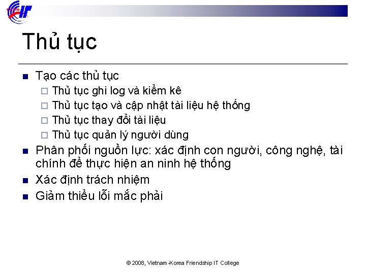 Thủ tục n Tạo các thủ tục Thủ tục ghi log và kiểm kê