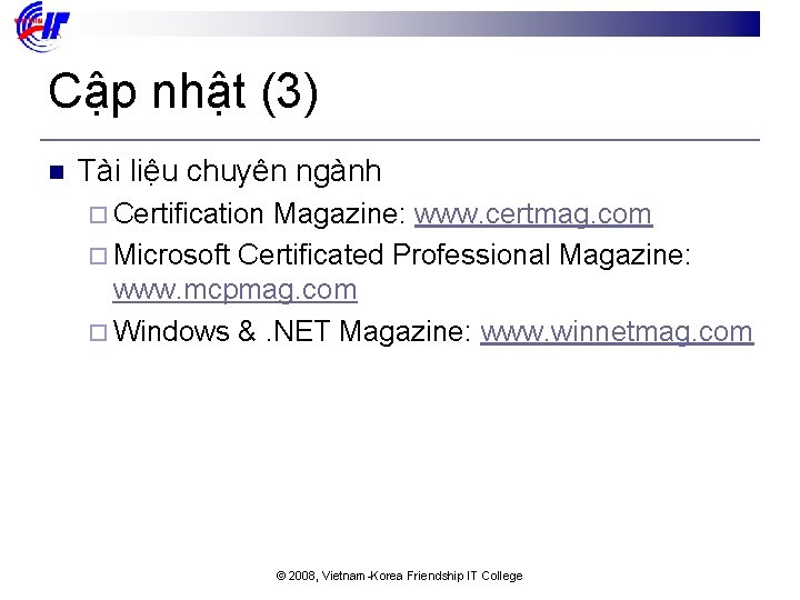 Cập nhật (3) n Tài liệu chuyên ngành ¨ Certification Magazine: www. certmag. com