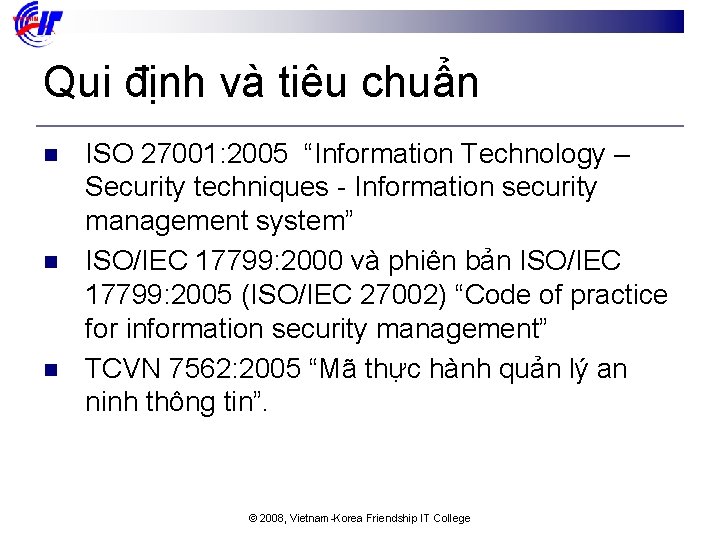 Qui định và tiêu chuẩn n ISO 27001: 2005 “Information Technology – Security techniques