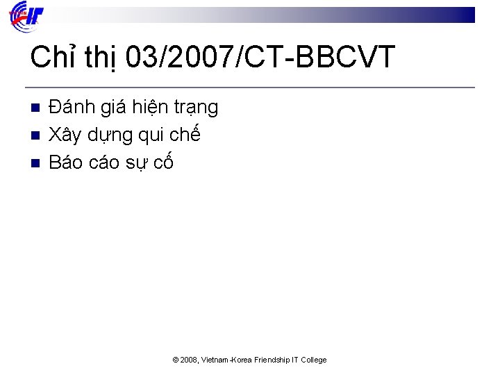 Chỉ thị 03/2007/CT-BBCVT n n n Đánh giá hiện trạng Xây dựng qui chế