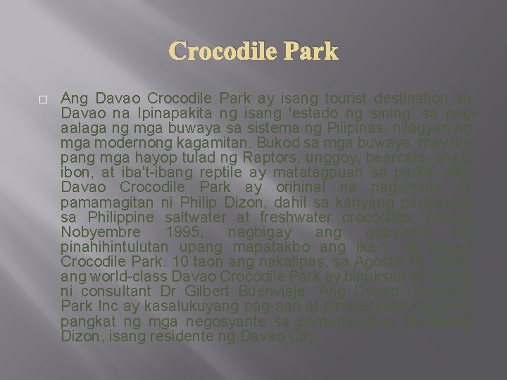 Crocodile Park � Ang Davao Crocodile Park ay isang tourist destination sa Davao na