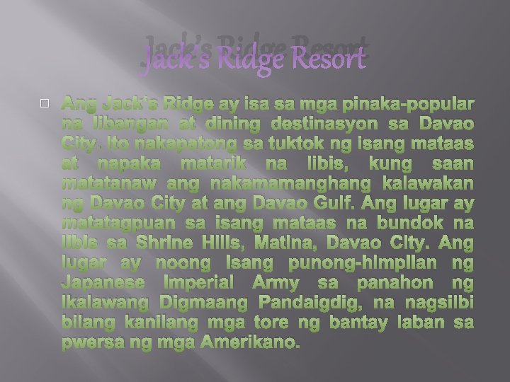 Jack’s Ridge Resort � Ang Jack‘s Ridge ay isa sa mga pinaka-popular na libangan