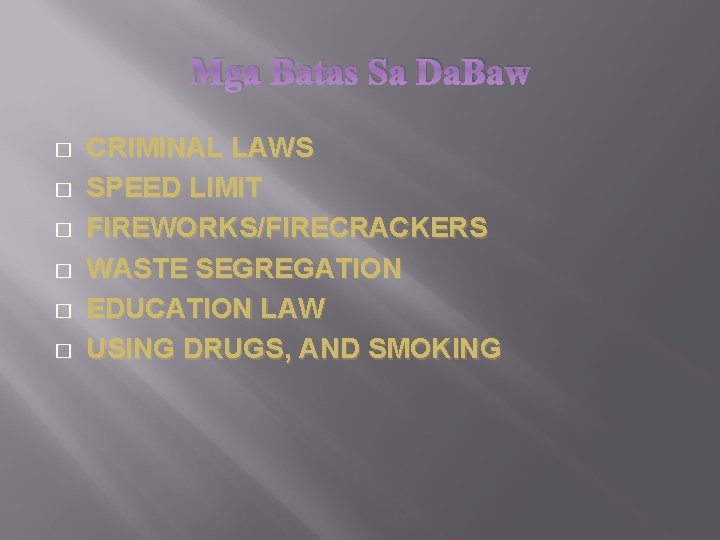Mga Batas Sa Da. Baw � � � CRIMINAL LAWS SPEED LIMIT FIREWORKS/FIRECRACKERS WASTE