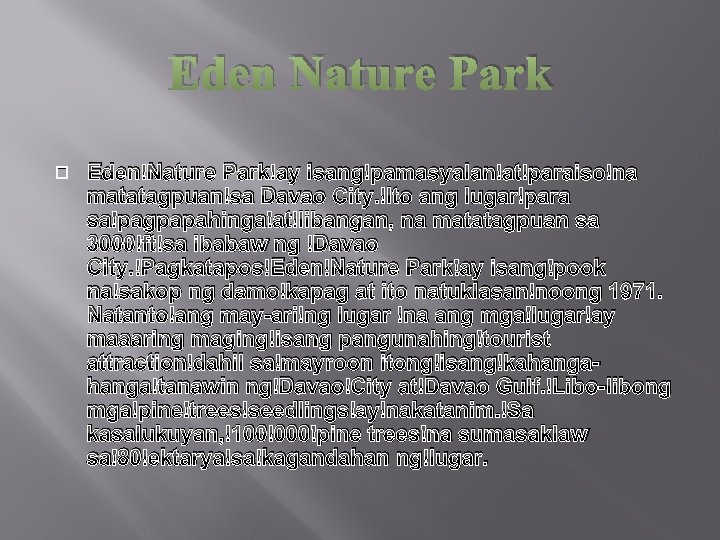 Eden Nature Park � Eden Nature Park ay isang pamasyalan at paraiso na matatagpuan