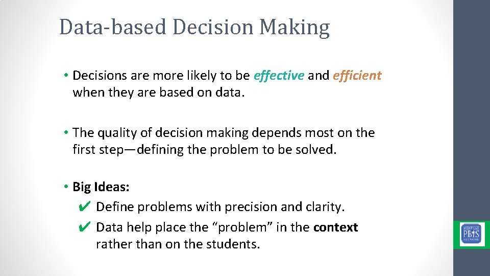 Data-based Decision Making • Decisions are more likely to be effective and efficient when Data-based Decision Making • Decisions are more likely to be effective and efficient when
