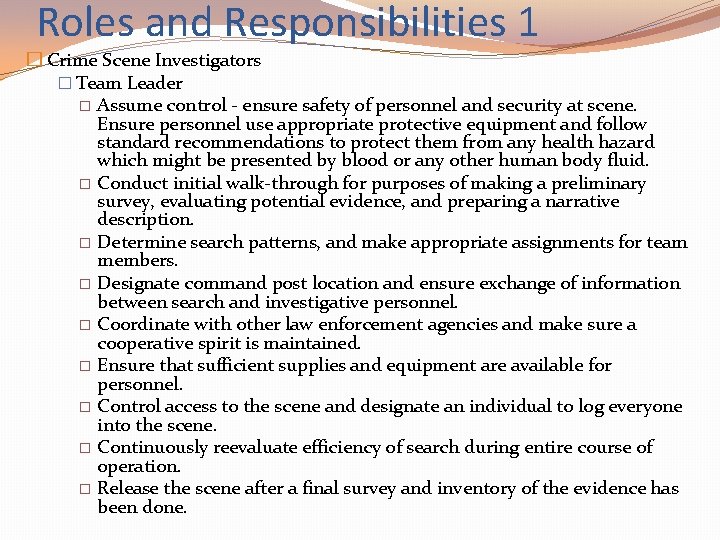 Roles and Responsibilities 1 � Crime Scene Investigators � Team Leader � Assume control